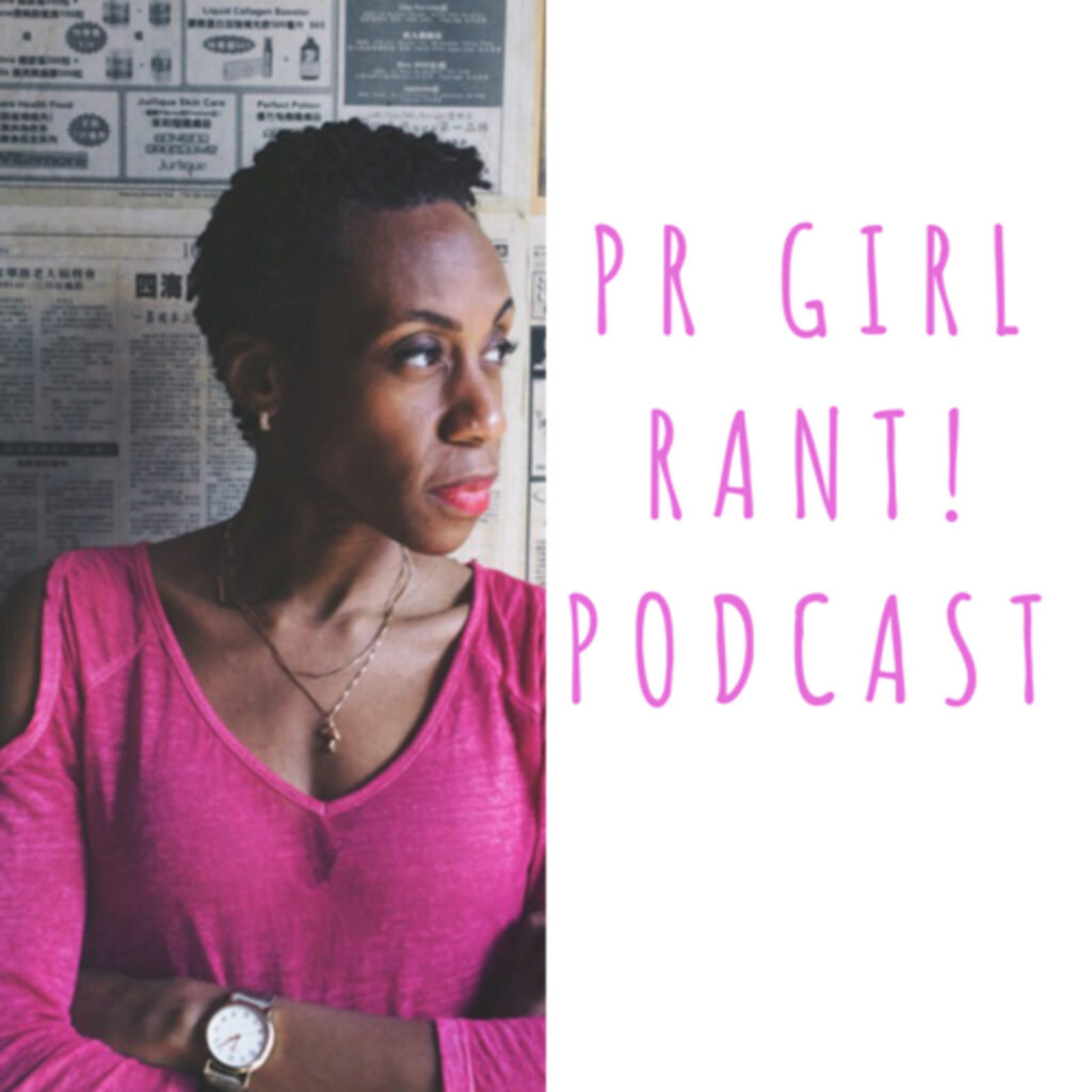 PR Girl Rant Podcast by Michelle A Pascal